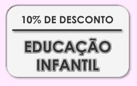 KIT PROMOCIONAL EDUCAÇÃO INFANTIL - 10% de desconto